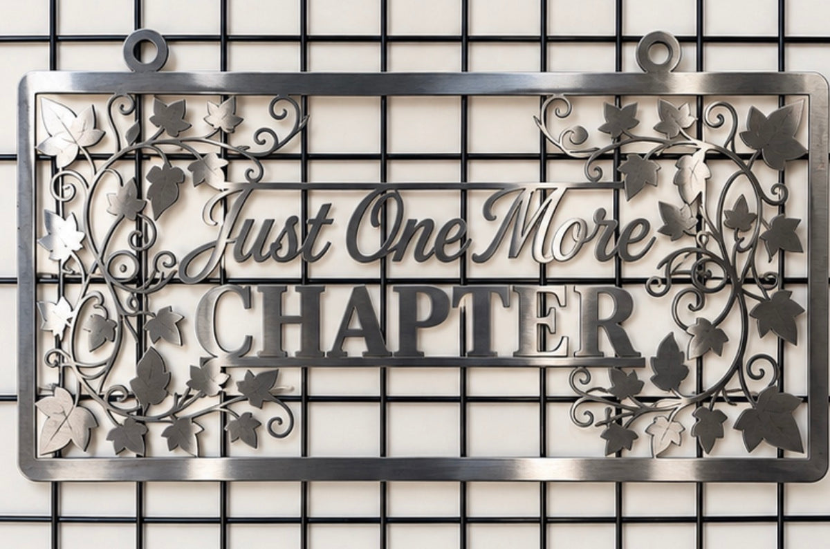 Just One More Chapter CNC Metal Wall Sign